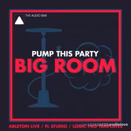 The Audio Bar Pump This Party [DAW Templates]
