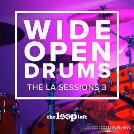 The Loop Loft Wide Open Drums Lit Up [WAV]