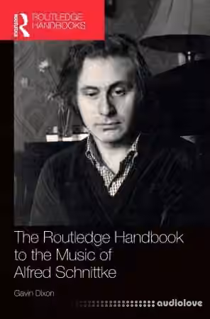 The Routledge Handbook to the Music of Alfred Schnittke