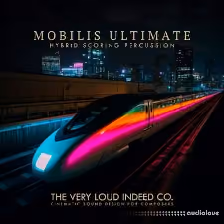 The Very Loud Indeed Co. MOBILIS ULTIMATE v1.1.0 [KONTAKT]