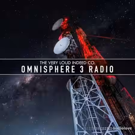 The Very Loud Indeed Co Omnisphere 3 Radio [Synth Presets]