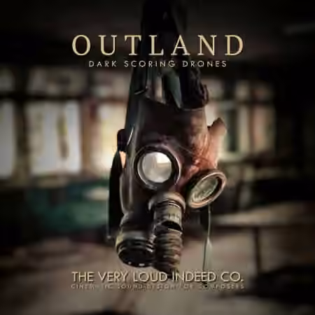 The Very Loud Indeed Co. OUTLAND: Dark Scoring Drones [KONTAKT]