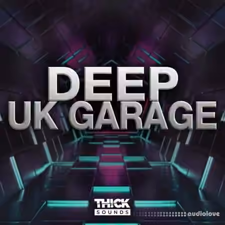 Thick Sounds Deep UK Garage [MULTiFORMAT]