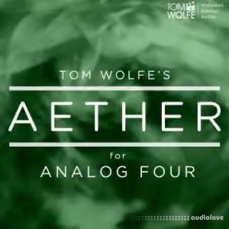 Tom Wolfe Aether for Analog Four [Synth Presets]