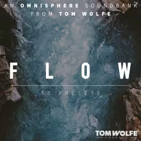 Tom Wolfe Flow for Omnisphere Binaural Edition [Synth Presets]