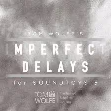 Tom Wolfe Imperfect Delays for Soundtoys EchoBoy [Plugins Presets]