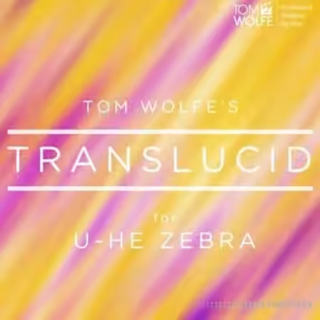 Tom Wolfe Translucid for Zebra [Synth Presets]