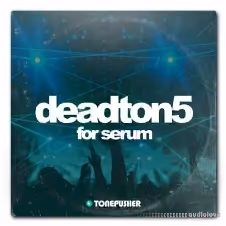 Tonepusher Deadton5 [Synth Presets]