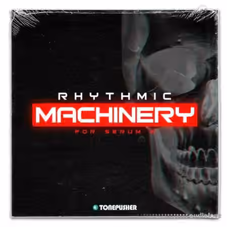 Tonepusher Rhythmic Machinery [Synth Presets]