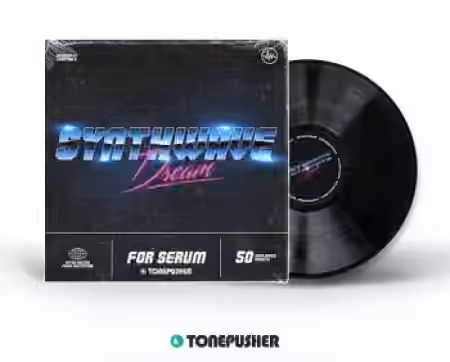 Tonepusher Synthwave Dream Serum Preset [Synth Presets]