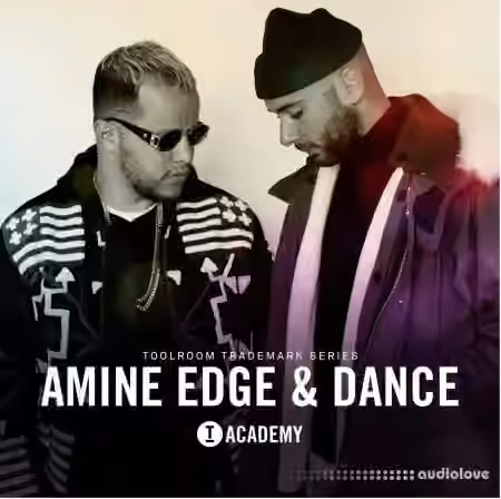 Toolroom Academy Amine Edge and DANCE [WAV]