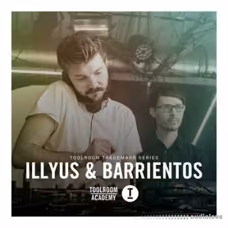 Toolroom Trademark Series illyus and Barrientos [WAV, MiDi]