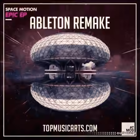 Top Music Arts Space Motion Epic Ableton Remake (Progressive House Template) [DAW Templates]