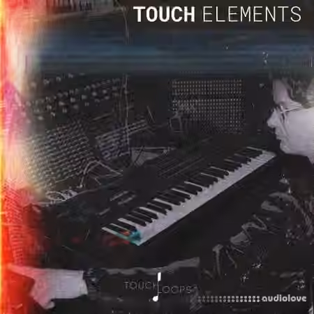 Touch Loops Touch Elements Lo-Fi Bliss [WAV]