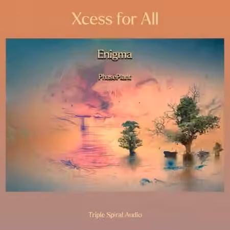 Triple Spiral Audio Xcess for All Enigma [Synth Presets]
