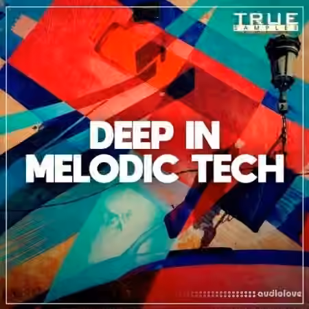 True Samples Deep In Melodic Tech [WAV, MiDi, Synth Presets]