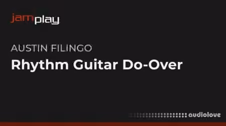 Truefire Austin Filingo's Rhythm Guitar Do-Over (JamPlay) [TUTORiAL]