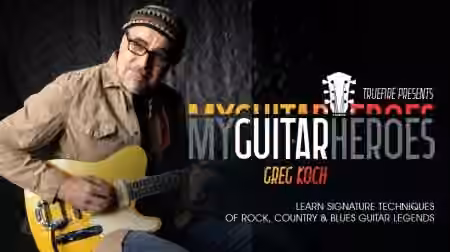 Truefire Greg Koch's My Guitar Heroes: Greg Koch [TUTORiAL]