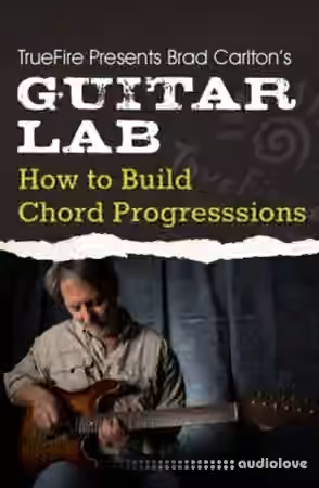 Truefire Guitar Lab How To Build Chord Progressions [TUTORiAL]