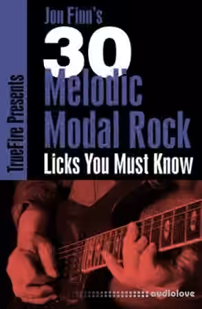 Truefire Jon Finn's 30 Melodic Modal Rock Licks You Must Know [TUTORiAL]