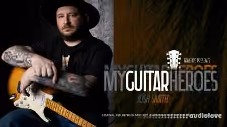 Truefire Josh Smith My Guitar Heroes [TUTORiAL]