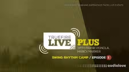 Truefire Live Plus Swing Rhythm Camp Episode 1 [TUTORiAL]