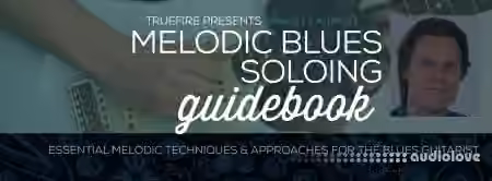 Truefire Marko Karhu's Melodic Blues Soloing Guidebook [TUTORiAL]