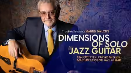 Truefire Martin Taylor's Dimensions of Solo Jazz Guitar [TUTORiAL]
