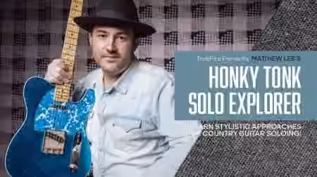 Truefire Matthew Lee's Honky Tonk Solo Explorer [TUTORiAL]