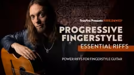 Truefire Mike Dawes' Progressive Fingerstyle Essential Riffs [TUTORiAL]