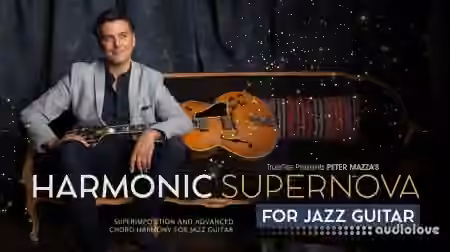 Truefire Peter Mazza Harmonic Supernova for Jazz Guitar [TUTORiAL]