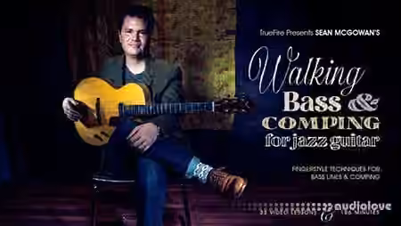 Truefire Sean McGowan's Walking Bass & Comping for Jazz Guitar (2017) [TUTORiAL]
