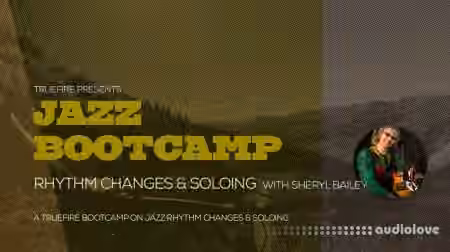 Truefire Sheryl Bailey Jazz Bootcamp Rhythm Changes And Soloing [TUTORiAL]