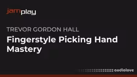 Truefire Trevor Gordon Hall's Fingerstyle Picking Hand Mastery (JamPlay) [TUTORiAL]