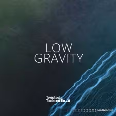 Twisted Tools Low Gravity [WAV]