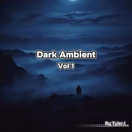 Tyler.l Dark Ambient Vol.1 [WAV]