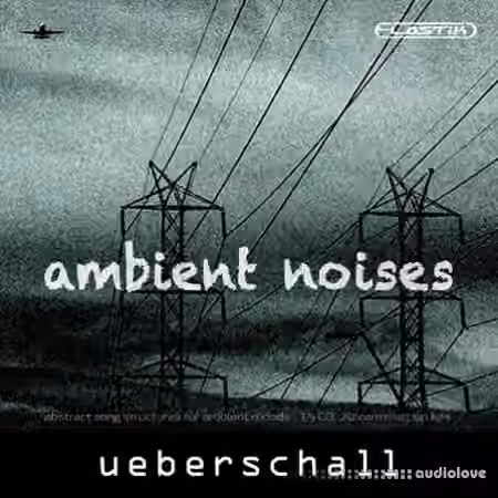 Ueberschall Ambient Noises [Elastik]