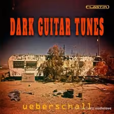 Ueberschall Dark Guitar Tunes [Elastik]