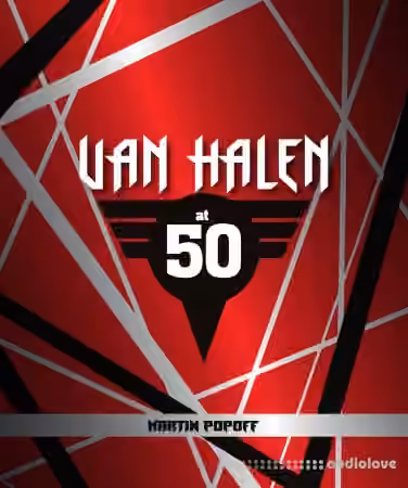 Van Halen at 50 by Martin Popoff