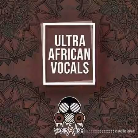 Vandalism Ultra African Vocals [WAV]