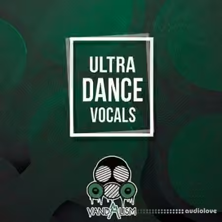 Vandalism Ultra Dance Vocals [WAV, MiDi]