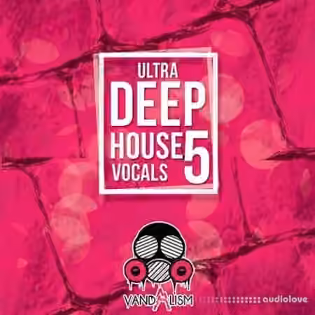 Vandalism Ultra Deep House Vocals 5 [WAV, MiDi]