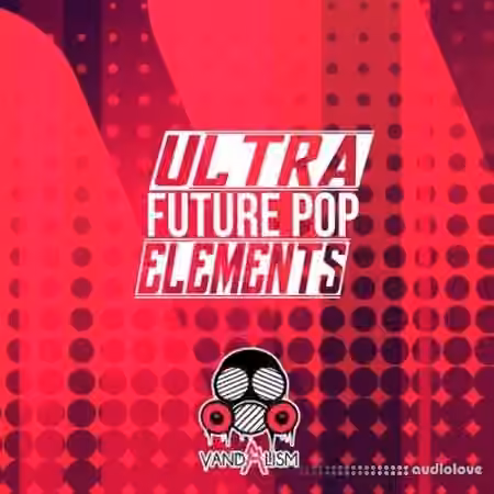 Vandalism Ultra Future Pop Elements [WAV]