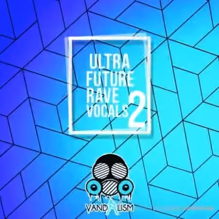 Vandalism Ultra Future Rave Vocals 2 [WAV]