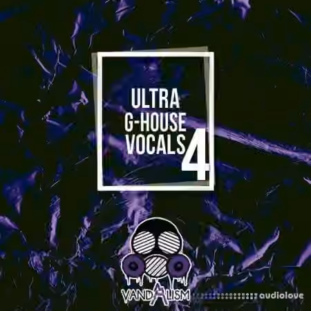 Vandalism Ultra G-House Vocals 4 [WAV]