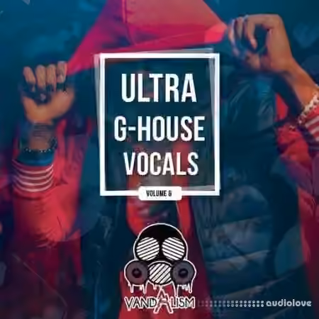 Vandalism Ultra G-House Vocals 6 [WAV]