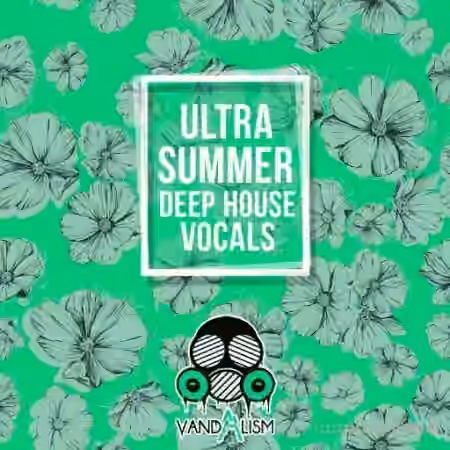 Vandalism Ultra Summer Deep House Vocals [WAV]