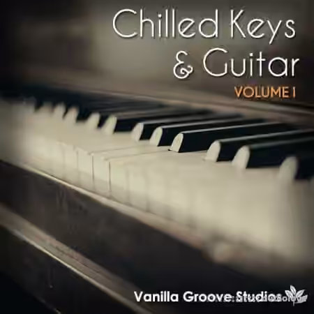 Vanilla Groove Studios Chilled Keys and Guitar Vol.1 [WAV, AiFF]