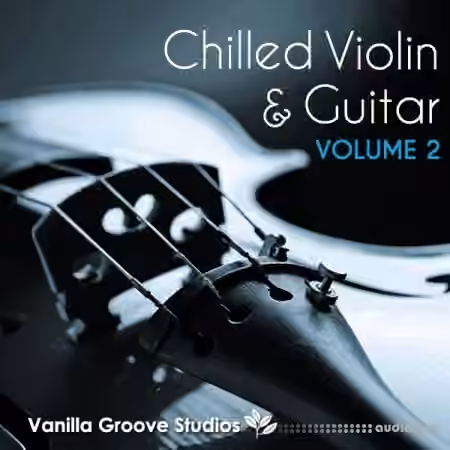Vanilla Groove Studios Chilled Violin and Guitar Vol.2 [WAV, AiFF]