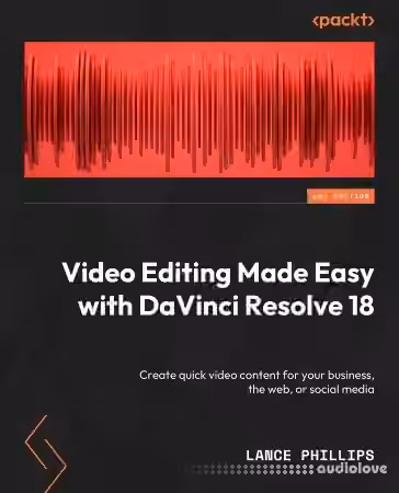 Video Editing Made Easy with DaVinci Resolve 18